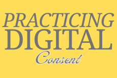 Practicing Digital Consent